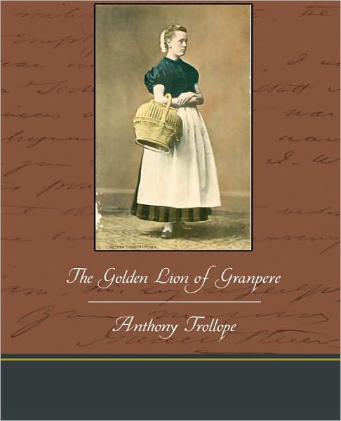 The Golden Lion of Granpere - Anthony Trollope - Boeken - Book Jungle - 9781438533629 - 31 december 2009