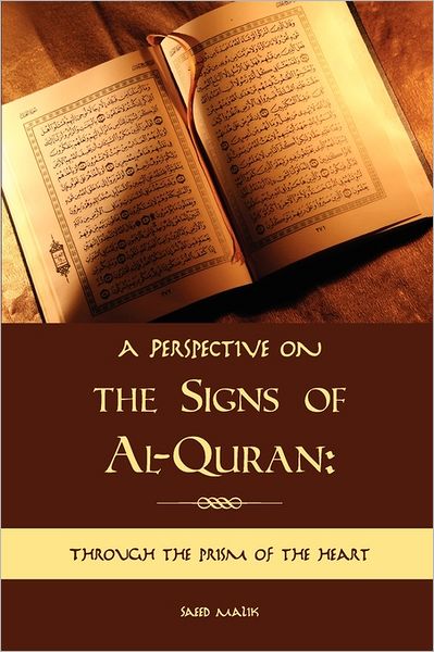 Cover for Saeed Malik · A Perspective on the Signs of Al-quran: Through the Prism of the Heart (Paperback Book) (2010)