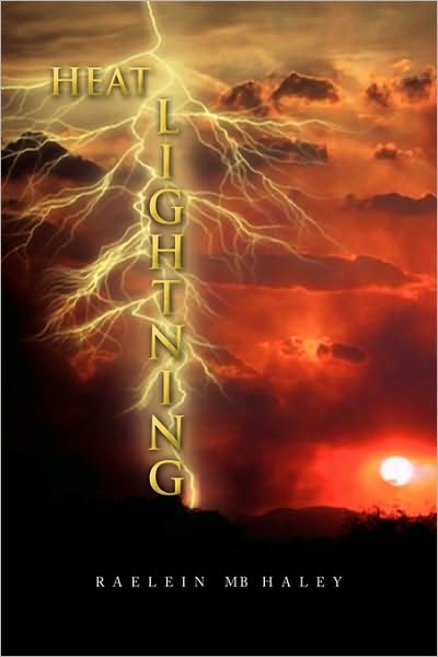 Cover for Raelein Mb Haley · Heat Lightning (Paperback Book) (2009)