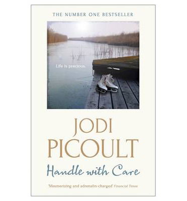 Handle with Care: the gripping emotional drama by the number one bestselling author of A Spark of Light - Jodi Picoult - Bøger - Hodder & Stoughton - 9781444754629 - 2. januar 2014