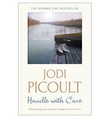 Cover for Jodi Picoult · Handle with Care: the gripping emotional drama by the number one bestselling author of A Spark of Light (Paperback Bog) (2014)