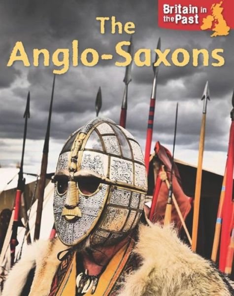 Cover for Moira Butterfield · Britain in the Past: Anglo-Saxons - Britain in the Past (Paperback Bog) [Illustrated edition] (2017)