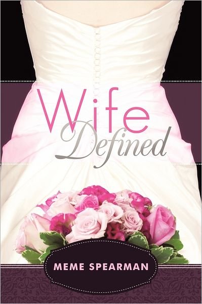 Cover for Meme Spearman · Wife Defined (Paperback Book) (2011)