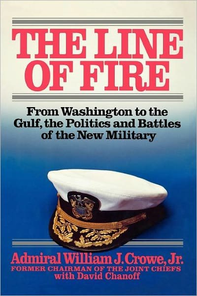 Line of Fire - Crowe, William J, Jr. - Books - Simon & Schuster - 9781451613629 - July 18, 2010