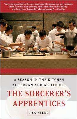 Cover for Lisa Abend · The Sorcerer's Apprentices: a Season in the Kitchen at Ferran Adria's Elbulli (Taschenbuch) (2012)