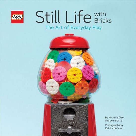 Cover for Lydia Ortiz · LEGO® Still Life with Bricks: The Art of Everyday Play (Hardcover Book) (2020)