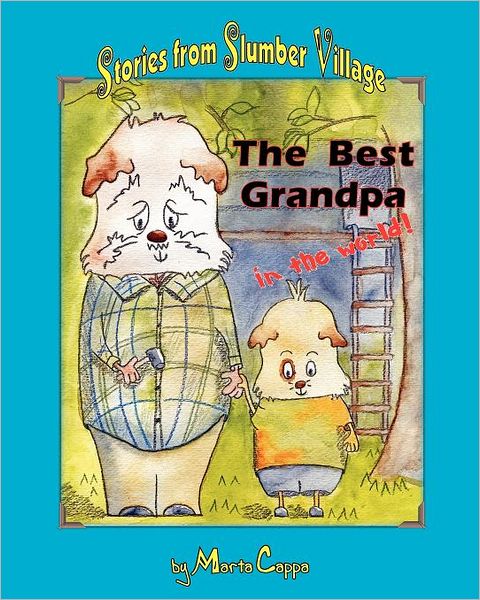 Cover for Marta Cappa · The Best Grandpa in the World: Stories from Slumber Village - Story 1 (Paperback Book) (2010)