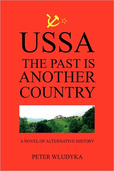 Cover for Peter Wludyka · Ussa: the Past is Another Country: a Novel of Alternative History (Paperback Book) (2010)