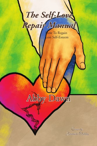 Cover for Abby Dawn · The Self-love Repair Manual: How to Regain Lost Self-esteem (Paperback Book) (2010)