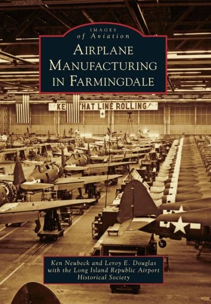 Cover for Ken Neubeck · Airplane Manufacturing in Farmingdale (Pocketbok) (2016)