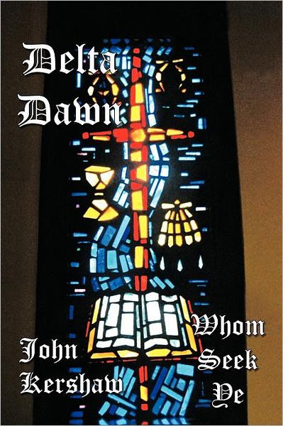 Cover for John Kershaw · Delta Dawn: Whom Seek Ye (Paperback Book) (2012)