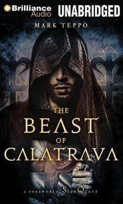 Cover for Mark Teppo · The Beast of Calatrava: A Foreworld SideQuest (The Foreworld Saga) (CD) (2013)