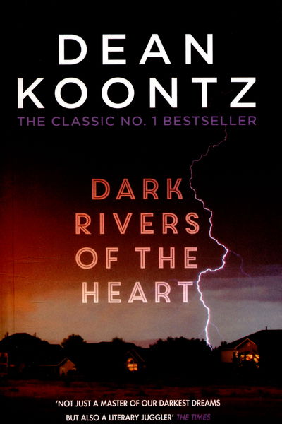 Dark Rivers of the Heart: An edge-of-your-seat thriller from the number one bestselling author - Dean Koontz - Books - Headline Publishing Group - 9781472234629 - April 7, 2016