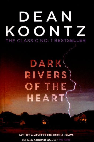 Dark Rivers of the Heart: An edge-of-your-seat thriller from the number one bestselling author - Dean Koontz - Bøger - Headline Publishing Group - 9781472234629 - 7. april 2016