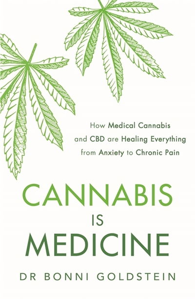 Cover for Dr Bonni Goldstein · Cannabis is Medicine: How CBD and Medical Cannabis are Healing Everything from Anxiety to Chronic Pain (Paperback Book) (2020)