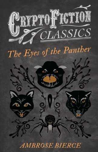 Cover for Ambrose Bierce · The Eyes of the Panther (Cryptofiction Classics) (Paperback Book) (2013)
