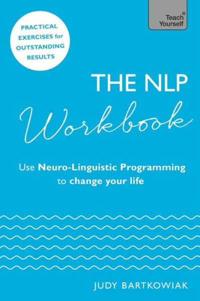 Cover for Judy Bartkowiak · The NLP Workbook: Use Neuro-Linguistic Programming to change your life (Pocketbok) (2017)