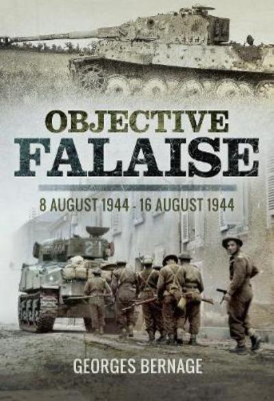 Cover for Georges Bernage · Objective Falaise: 8 August 1944-16 August 1944 (Gebundenes Buch) (2018)