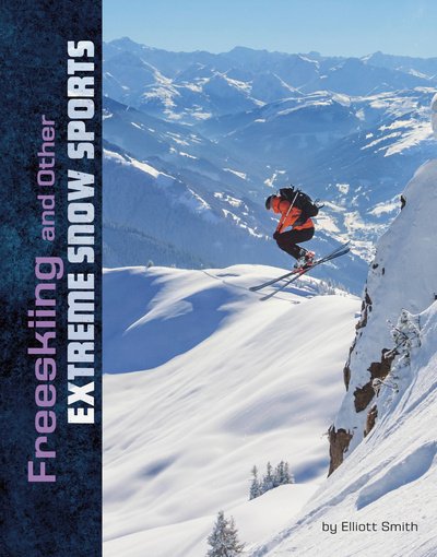 Cover for Elliott Smith · Freeskiing and Other Extreme Snow Sports - Natural Thrills (Hardcover bog) (2020)