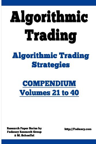 Cover for Fudancy Research · Algorithmic Trading - Algorithmic Trading Strategies - Compendium: Volumes 21 to 40: Trading Systems Research and Development (Taschenbuch) (2012)
