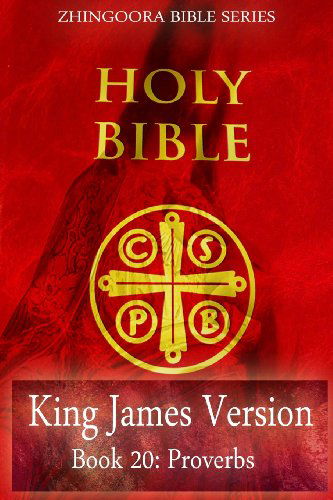 Cover for Zhingoora Bible Series · Holy Bible, King James Version, Book 20 Proverbs (Paperback Book) (2012)