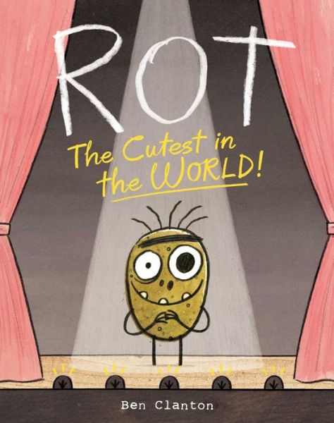 Cover for Ben Clanton · Rot, the cutest in the world! (Book) [First edition. edition] (2017)