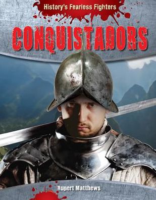 Cover for Rupert Matthews · Conquistadors (Hardcover Book) (2015)