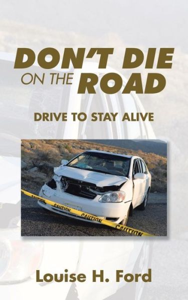 Cover for Louise H. Ford · Don't Die on the Road: Drive to Stay Alive (Paperback Book) (2015)