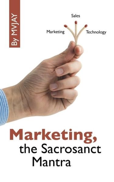Cover for Mvjay · Marketing, the Sacrosanct Mantra (Paperback Bog) (2014)