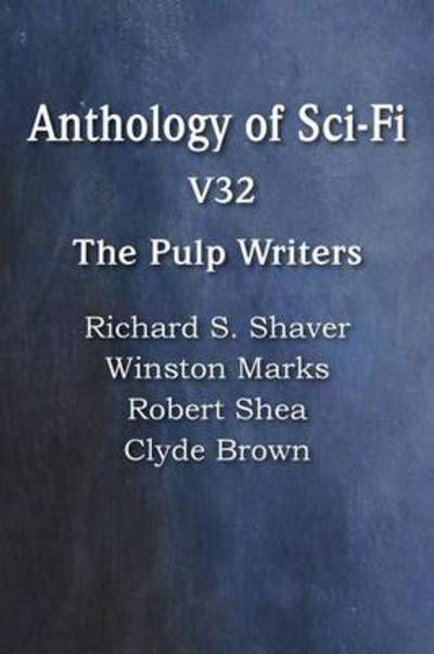 Cover for Robert Shea · Anthology of Sci-fi V32, the Pulp Writers (Paperback Book) (2013)