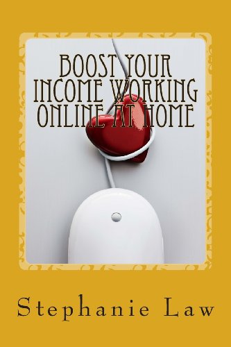 Cover for Stephanie Law · Boost Your Income Working Online at Home: Written by a Work at Home Mum (Paperback Book) (2013)