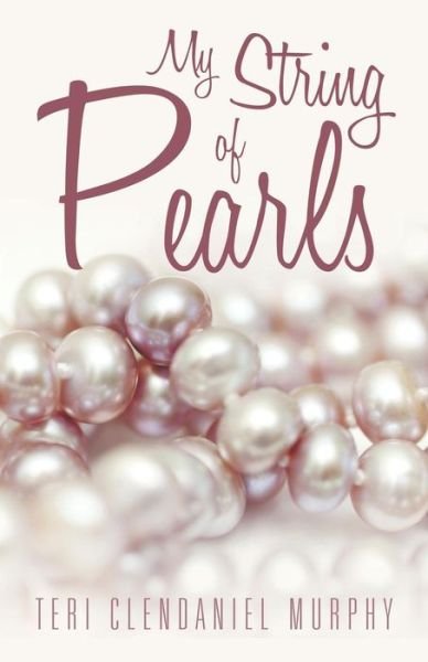 Cover for Teri Clendaniel Murphy · My String of Pearls (Paperback Bog) (2015)