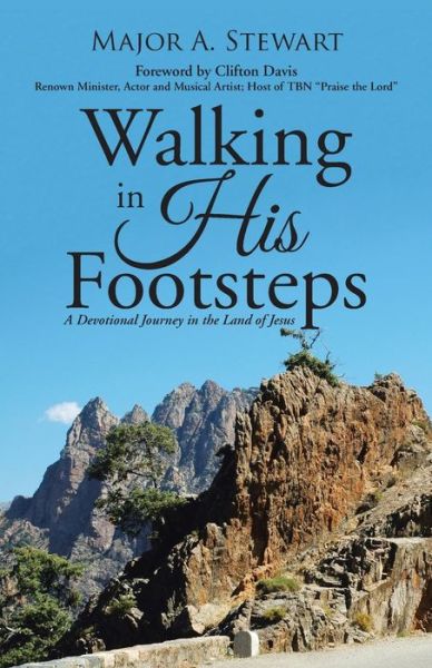 Cover for Major a Stewart · Walking in His Footsteps: a Devotional Journey in the Land of Jesus (Taschenbuch) (2015)