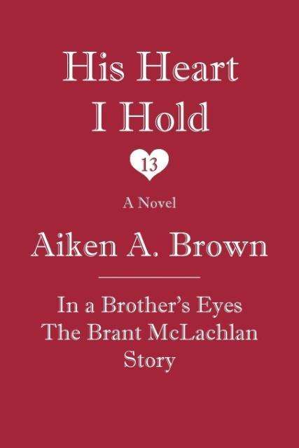 Cover for Aiken a Brown · His Heart I Hold (Taschenbuch) (2015)