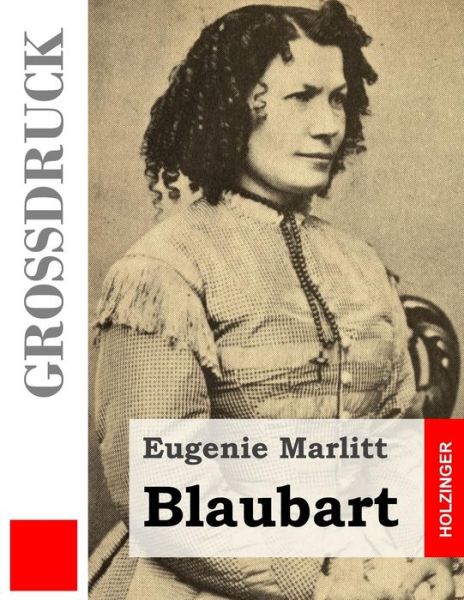 Cover for Eugenie Marlitt · Blaubart (Grossdruck) (Pocketbok) (2013)