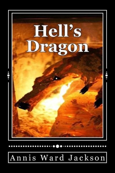 Cover for Annis Ward Jackson · Hell's Dragon: Ellis Crawford Murder Mysteries (Volume 5) (Paperback Book) (2015)
