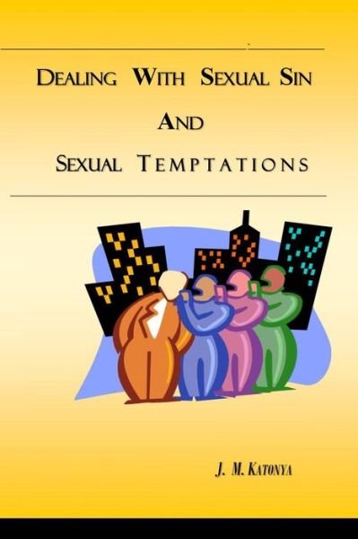 Cover for Pst J M Katonya B Min · Dealing with Sexual Sin and Sexual Temptations (Taschenbuch) (2014)