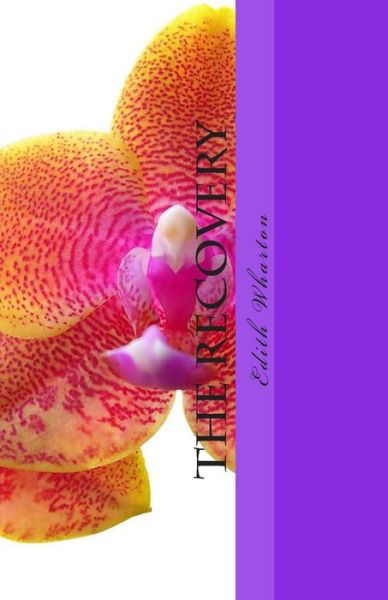 The Recovery - Edith Wharton - Books - Createspace - 9781496122629 - March 1, 2014