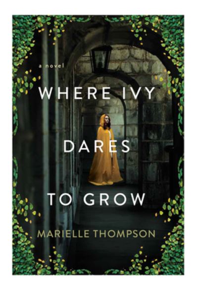 Cover for Marielle Thompson · Where Ivy Dares to Grow: A Gothic Time Travel Love Story (Paperback Bog) (2023)