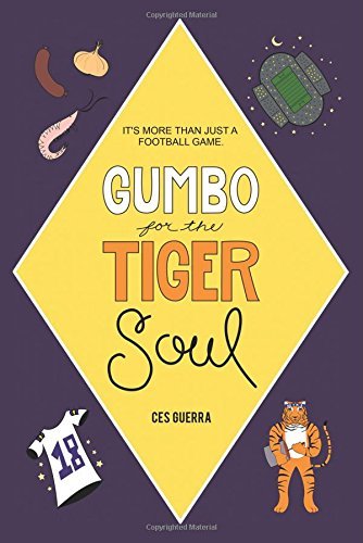 Cover for Ces Guerra · Gumbo for the Tiger Soul: It's More Than Just a Football Game. (Paperback Book) (2014)