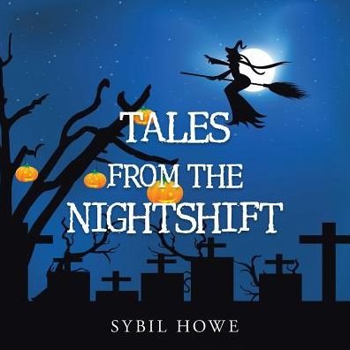 Cover for Sybil Howe · Tales from the Nightshift (Pocketbok) (2014)