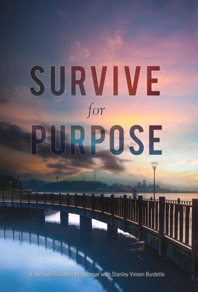 Cover for D Samuel Gardayea Menyongar · Survive for Purpose (Hardcover Book) (2015)