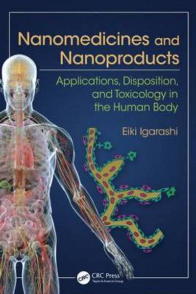 Cover for Eiki Igarashi · Nanomedicines and Nanoproducts: Applications, Disposition, and Toxicology in the Human Body (Gebundenes Buch) (2015)