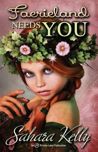 Cover for Sahara Kelly · Faerieland Needs YOU (Paperback Book) (2014)