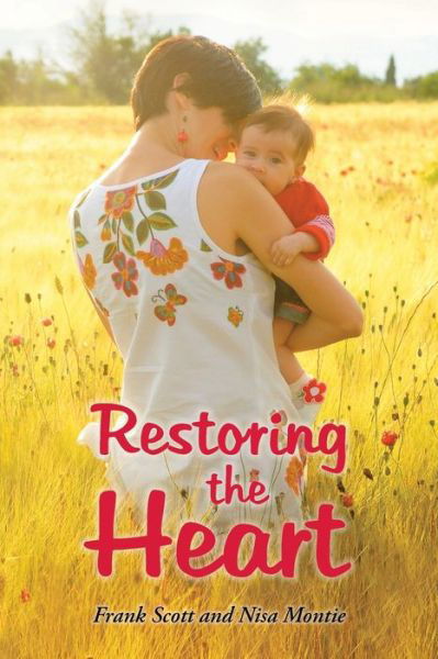 Cover for Frank Scott · Restoring the Heart (Paperback Book) (2015)