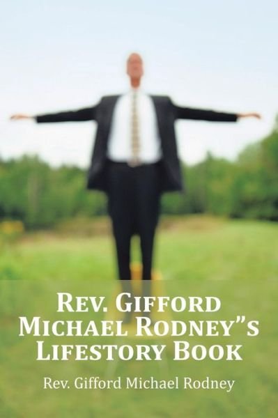 Cover for Gifford Michael Rodney · Rev. Gifford Michael Rodneys Lifestory Book (Taschenbuch) (2015)