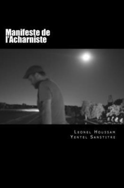 Cover for Leonel Houssam · Manifeste de l'Acharniste (Paperback Book) (2015)