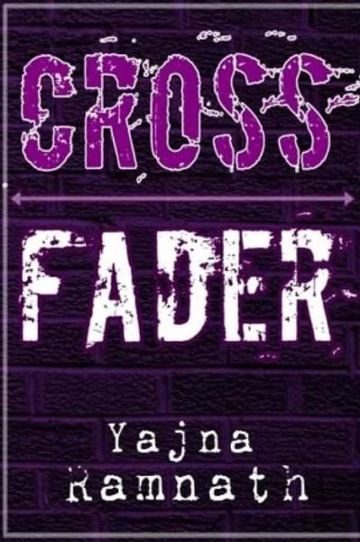 Cover for Yajna Ramnath · Cross Fader (Paperback Bog) (2015)