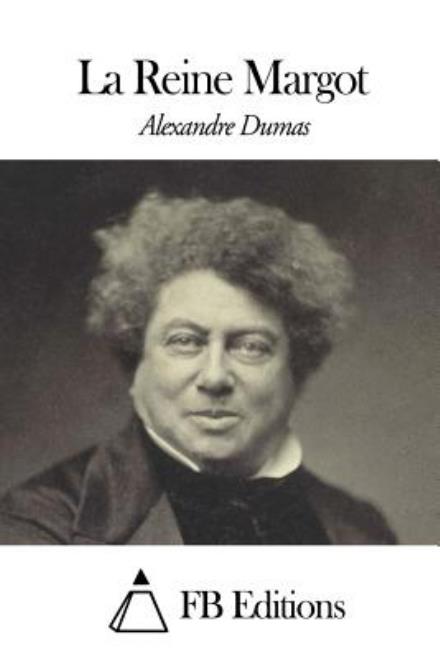 La Reine Margot - Alexandre Dumas - Books - Createspace - 9781507651629 - January 20, 2015