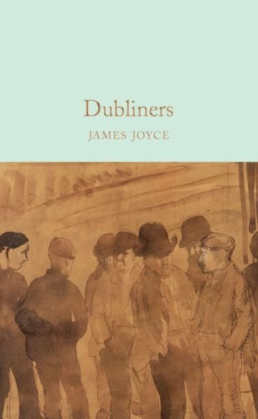 Cover for James Joyce · Dubliners - Macmillan Collector's Library (Gebundenes Buch) [New edition] (2016)